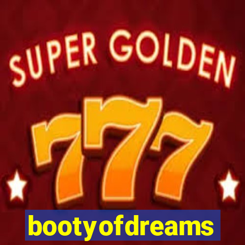 bootyofdreams