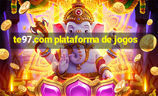 te97.com plataforma de jogos