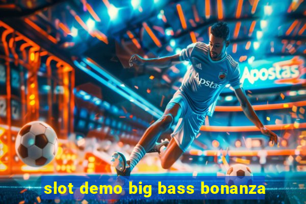 slot demo big bass bonanza