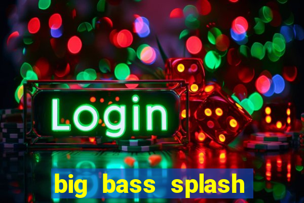 big bass splash slot recenzie