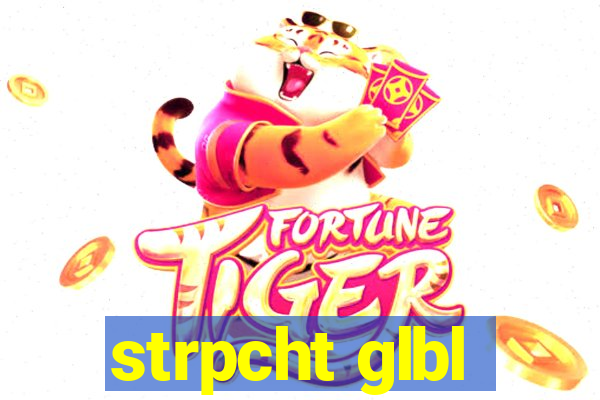 strpcht glbl