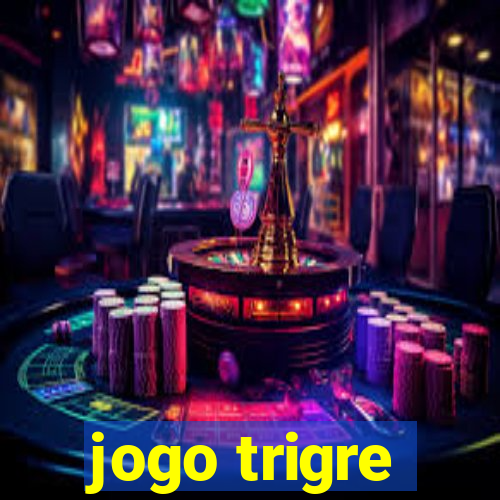 jogo trigre