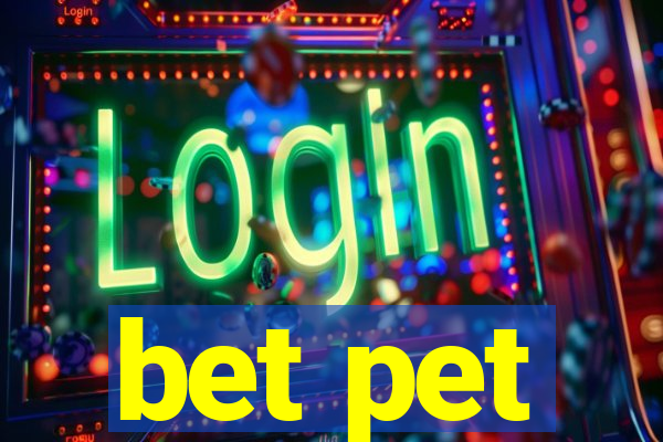 bet pet