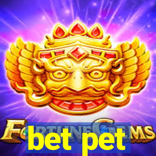 bet pet