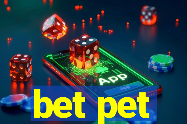 bet pet