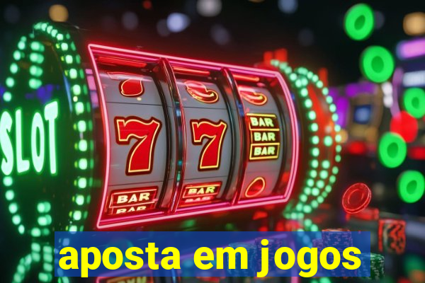 aposta em jogos