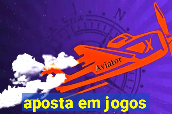 aposta em jogos