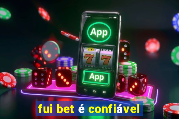 fui bet é confiável