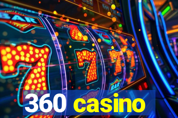 360 casino