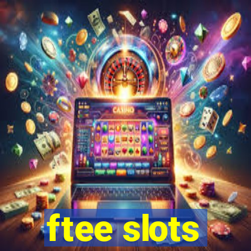 ftee slots