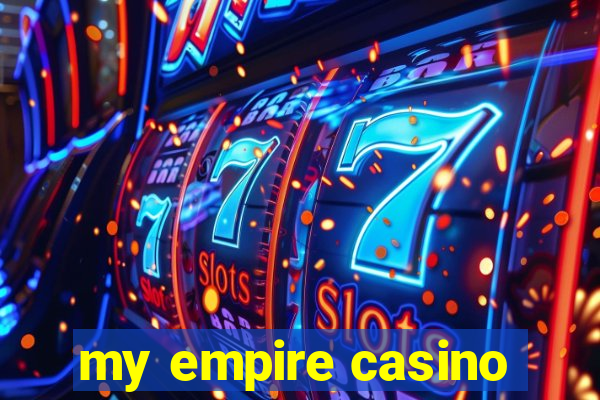 my empire casino