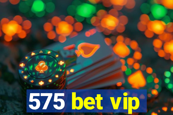 575 bet vip