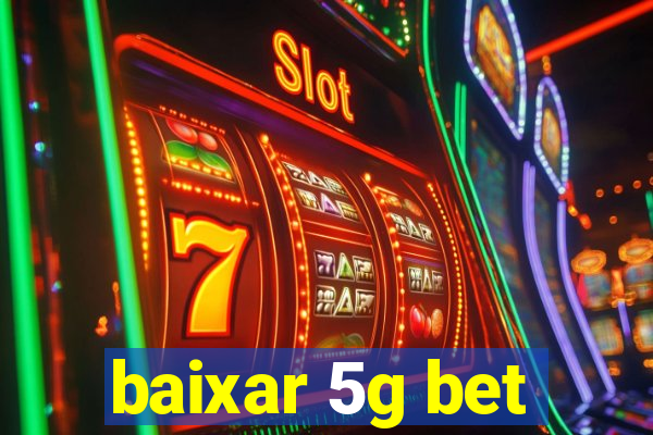 baixar 5g bet