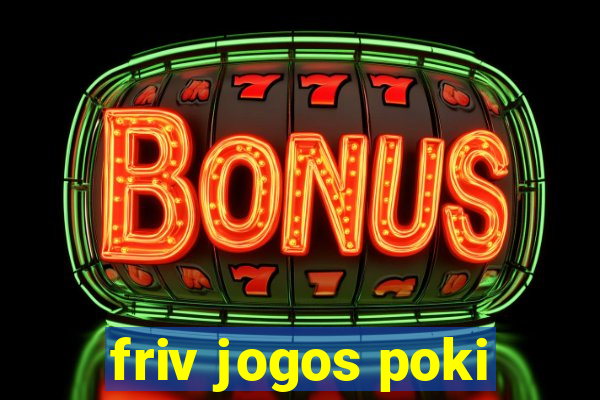 friv jogos poki