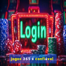 jogos 365 é confiável