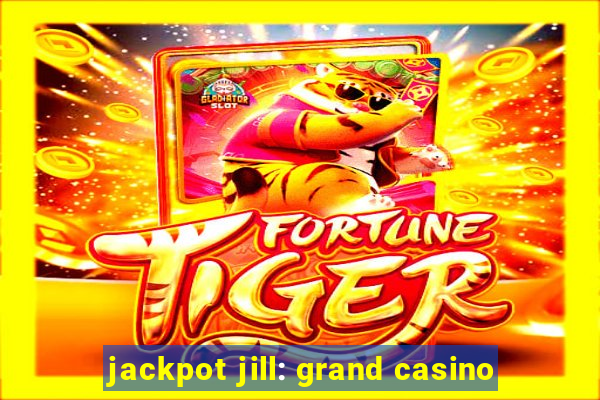 jackpot jill: grand casino