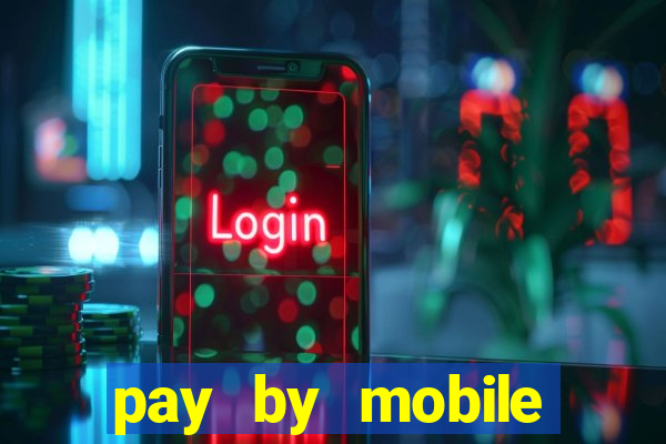 pay by mobile online casino