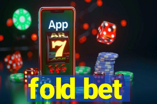 fold bet