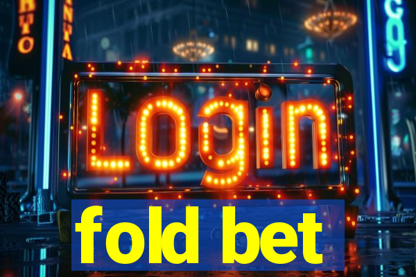 fold bet