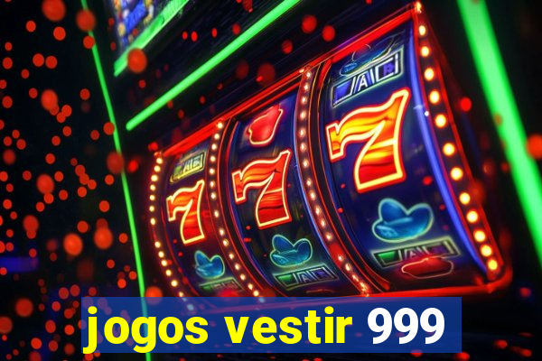 jogos vestir 999