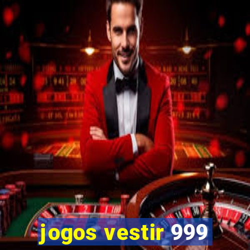 jogos vestir 999