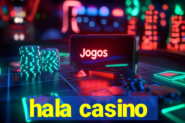 hala casino