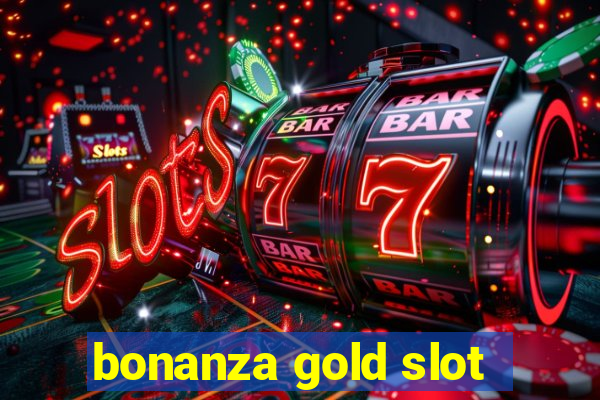 bonanza gold slot