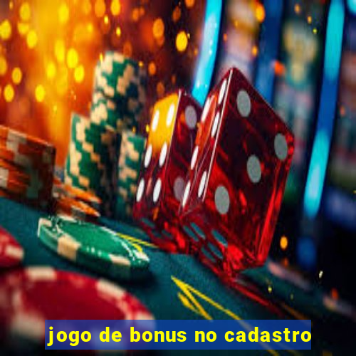 jogo de bonus no cadastro