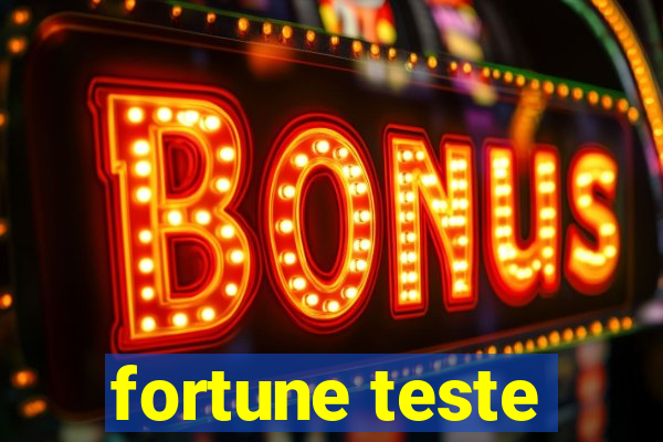 fortune teste