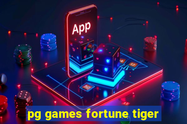 pg games fortune tiger