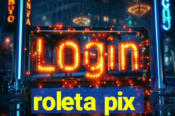 roleta pix