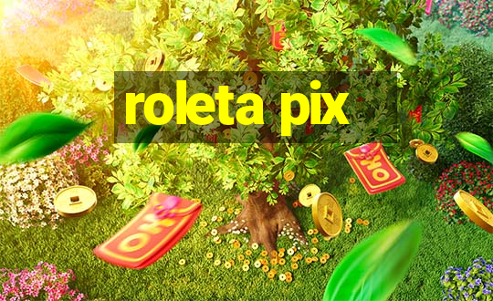 roleta pix