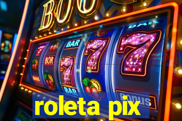 roleta pix