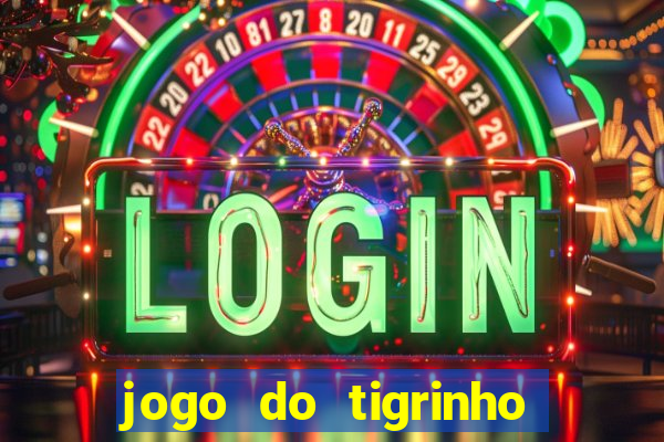 jogo do tigrinho funciona mesmo