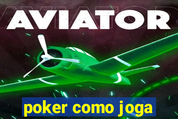 poker como joga