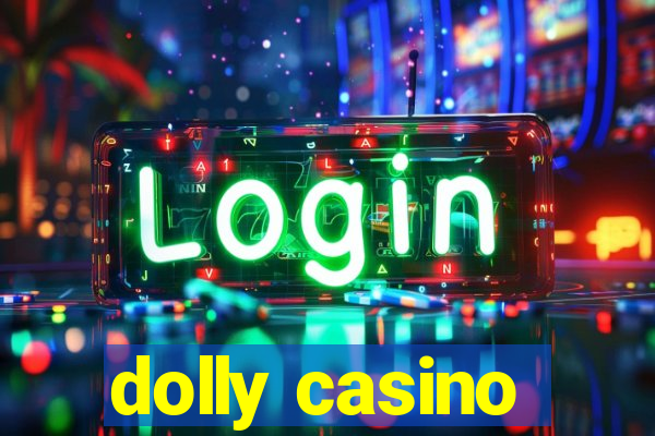 dolly casino