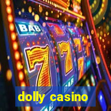 dolly casino