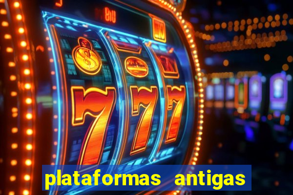 plataformas antigas de jogos slots