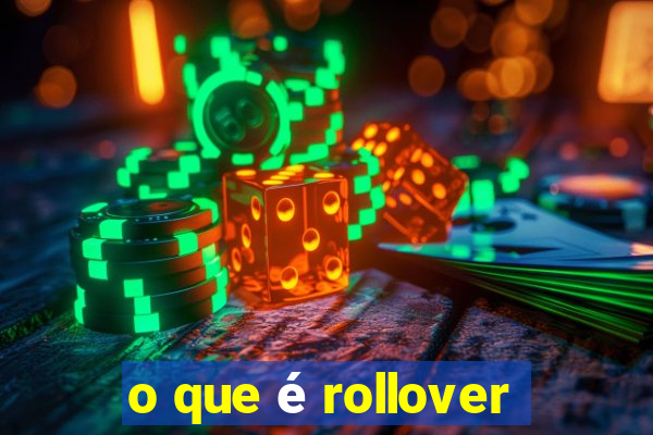 o que é rollover