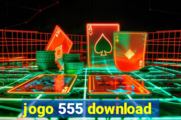 jogo 555 download