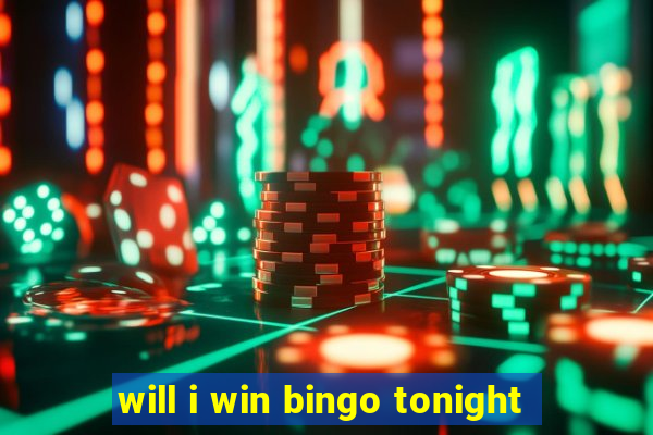 will i win bingo tonight