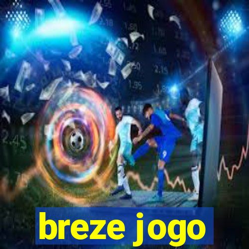 breze jogo