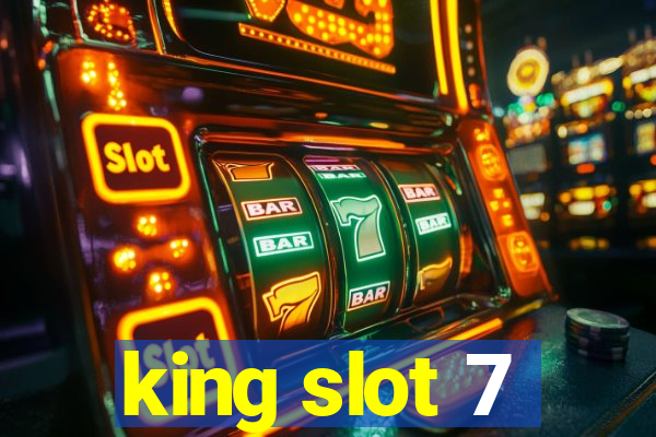 king slot 7