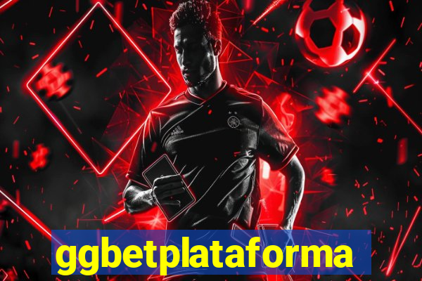 ggbetplataforma