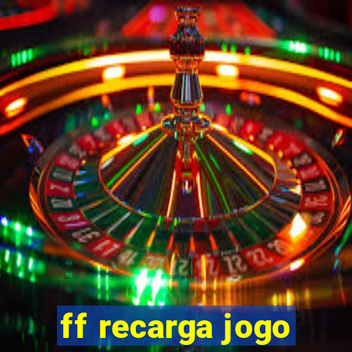 ff recarga jogo