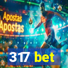 317 bet