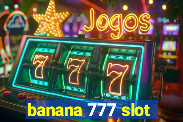 banana 777 slot