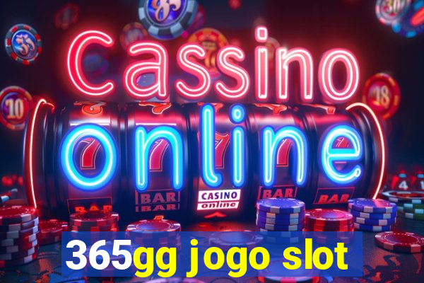 365gg jogo slot