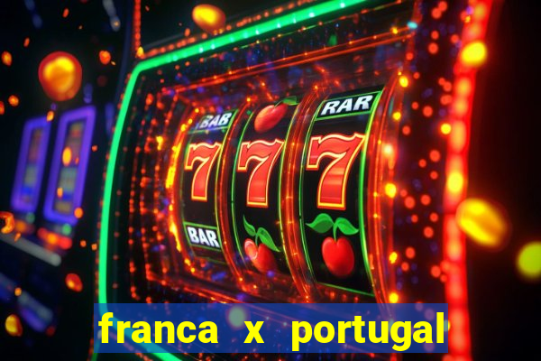 franca x portugal onde assistir