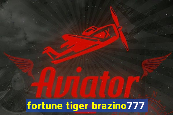 fortune tiger brazino777